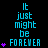A static digital image displays the phrase "It just might be FOREVER" in cyan text with purple stars on a black background, arranged in three vertical