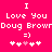 Pixelated text and symbols on a bright pink background with repeated elements including 'I Love You Doug Brown', smiley faces, and heart-shaped patterns.