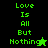 Green pixelated text 'Love Is All But Nothing' on black and green backgrounds with a star and figure icon.