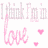Pixelated pink and gray text reads "I think I'm in love" with two small heart icons on a white background.