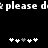 Black background with white pixelated text 'please do' repeated horizontally, two of five plus signs below, one gray plus sign in each