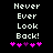 Pixelated text 'Never Ever Look Back!' in white on black background with five pink and purple asterisks below.