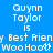 Pixelated text on blue background reads 'Quynn Taylor is my Best Frieny Woo Hoo' with heart symbol, repeated side-by-side.