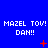 Blue background with repeated white text 'MAZEL TOV! DAN!!' and red pixelated symbols in a pattern