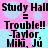 Pixelated text on a pink and light blue background with repeating patterns of 'Study Hall', 'Trouble!!', '-Taylor,', 'Miki, Jū' in black font.