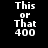 Four display the text 'This or That 400' in white pixelated font against varying solid backgrounds