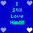 Blue background with cyan text reading "I Still Love Him!!!" and multiple heart icons in white and light purple.