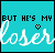 A turquoise square icon with black text "BUT HE'S MY" above a white cursive "loser" and pixelated heart symbol.