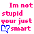A static image displays repeated text "Im not stupid your just smart" with varying heart icons and color changes