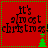 Red background with green dotted border, black text reading "It's almost christmas!" and green pixelated tree icons in four quadrants.