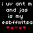 Black background with white pixelated text reading 'i uv ant m i uv ant m and jas and jas is my esbffwltsa esbffwltsa' above red heart symbols.