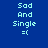 Blue background with light blue pixelated text reading "Sad And Single =(" in four identical arranged in a