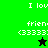 Green and black pixelated text displays 'I love friends <33333' with a star symbol changing from black to green.