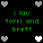 Pixelated green text reads "i luv torri and brett" surrounded by gray and white heart icons on a black background.