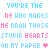 Pixelated text in blue and pink reads "YOU'RE THE ONE WHO MAKES ME DRAW THOSE STUPID HEARTS ON MY PAPER" with a heart symbol replacing the final 'E' on both sides.