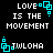 Pixelated text 'LOVE IS THE MOVEMENT' and 'JWLOHA' with cyan square symbols on black background, animated in a pattern