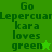 Green pixelated text reads "Go Leprechaun kara loves green" with a green star symbol, displayed in a of four identical