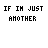 Pixelated text animation cycles through variations of 'IF I'M JUST ANOTHER' followed by evolving misspellings ending with 'CROSS ME OUT!' on white background.