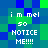 Pixelated text reads "i m mel so NOTICE ME!!!!" over a blue-green pixel background with visible color variations