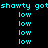 Cyan text 'shawty got low' repeated in a pattern on black background with white rectangular overlays at specific positions