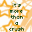 Pixelated text reads "it's more than a crush" over orange starburst background with white stars.