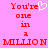 Pixelated red text on pink background reads "You're one in a MILLION" with white heart replacing apostrophe in You're.