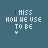 Pixelated text "I MISS HOW HE USE TO BE" on teal background with animated blue heart and star elements.