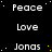 Black background with yellow dots, white text repeating 'Peace', 'Love', and 'Jonas' in a pattern