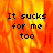 A four- shows the phrase "It sucks for me too" over a fiery background, with one blank