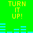 Green background with yellow text reading "TURN IT UP!" in four quadrants and blue horizontal bars in a repeating pattern.