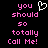 Pixelated text in pink and white on black background with a heart symbol replacing 'love' in 'you should so totally Call Me!'