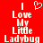 Red background with white pixelated text reading "I Love My Little Ladybug" and a heart symbol above the word "Love", displayed in two identical side-by-side