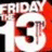 A pixelated graphic with red text on black and gray backgrounds, displaying 'FRIDAY 13', 'Movie Toss Up', and '200 Points' in a