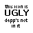 Pixelated text displays 'this icon is UGLY' and 'depp's not in it', with variations in grayscale brightness across multiple positions