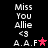 Static image with text and symbols on black background; two identical vertical of text, each containing "Miss You Allie <3 A.A.F" followed by a star symbol