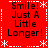 Red background with white snowflake and dotted line borders, displaying four identical text blocks reading 'Smile! Just A Little Longer!' in black pixelated font.