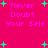 A static pixel art image with bright pink background, green plus signs, and repeated text "Never Doubt Your Self" in purple pixelated font.