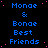 Blue text reading "Monae & Bonae Best Friends" repeated in a pattern on black background with scattered pink dots