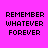 Four identical pixelated text on a bright pink background, each displaying 'REMEMBER WHATEVER FOREVER' in black block letters with white rectangular overlays