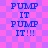 Pixelated text 'PUMP IT PUMP IT!!!' on a pink-purple checkered background with blue lettering.
