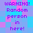 Pixelated text warning 'WARNING! Random person in here!' repeated on a of blue and pink squares