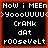 Four identical pixelated display white text on black backgrounds with red borders, each showing 'Now i MEEN', 'yooouuu', 'CRANK', 'dat', and 'roosevelt' in a retro digital style