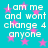 Cyan background with pink stars and white pixelated text reading "I am me and wont change 4 anyone" in four identical