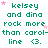 Green text on white background with pink stars, repeating 'kelsey and dina rock more than carol- line <3.' in a pattern
