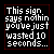 Static pixel art icon with white text on black background inside a red border, displaying a humorous message about wasted time.