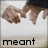 Animated sequence showing two hands clasping, with text reading 'meant to be' and changing navigation dots below.