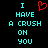 Pixelated cyan text on black background reads 'I HAVE A CRUSH ON YOU' with red heart symbol replacing the word 'love'.