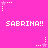 A bright pink background displays repeated 'SABRINA!!' text in white pixelated font with animated star and dot patterns.