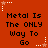 A static contact sheet of six identical frames showing a red background with repeated pixelated text "Metal Is The ONLY Way To Go" and white star-shaped decorations.