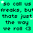 Green background with repeated text and small white stars, featuring the phrase "so call us freaks, bufreaks" in black pixelated font.